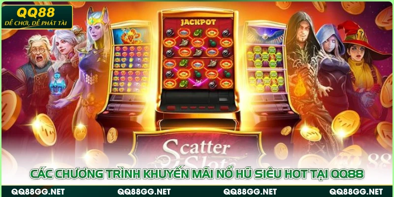 Các chương trình khuyến mãi nổ hũ siêu hot tại QQ88